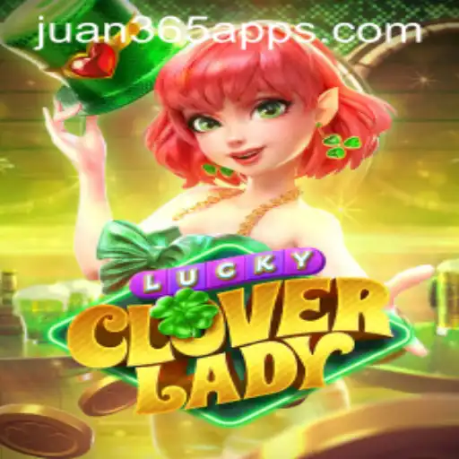 Exploring the Enchanting World of LuckyCloverLady and Its Connection with Juan365 com App